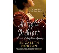 Margaret Beaufort: Mother of the Tudor Dynasty
