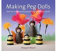 Margaret Bloom Making Peg Dolls (Tascabile)