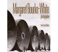 Margaret Bourke-White, Photographer