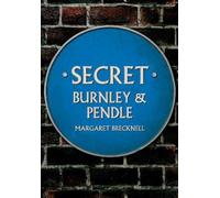 Margaret Brecknell Secret Burnley & Pendle (Tascabile) Secret