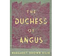 Margaret Brown Kilik The Duchess of Angus (Tascabile)