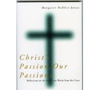 Margaret Bullitt-Jonas Christ's Passion, Our Passions (Tascabile)
