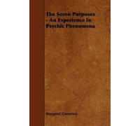 Margaret Camero The Seven Purposes - An Experience In Psychic Phenom (Tascabile)