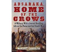 Margaret Carrington Absaraka, Home of the Crows (Tascabile)
