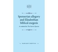 Margaret Christi Spenserian Allegory and Elizabethan Biblical Exeges (Tascabile)