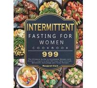 Margaret Clark Intermittent Fasting for Women Cookbook 999 (Tascabile)