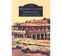 Margaret Clovis Monterey County's North Coast and Coastal Valleys, C (Tascabile)