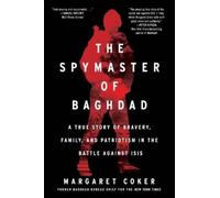 Margaret Coker The Spymaster of Baghdad (Tascabile)