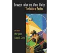 Margaret Connell Szasz Between Indian and White Worlds (Tascabile)