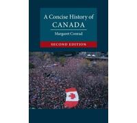 Margaret Conrad A Concise History of Canada (Tascabile)