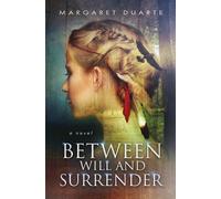 Margaret Duarte Between Will and Surrender (Tascabile) Enter the Between