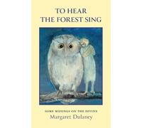 Margaret Dulaney To Hear The Forest Sing (Tascabile)