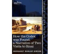 Margaret Dunlop Gibson How the Codex Was Found (Tascabile)