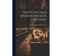 Margaret Dunlop Smith Gibson The Didascalia Apostolorum in English (Tascabile)