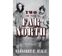 Margaret E. Murie Two in the Far North, Revised Edition (Copertina rigida)