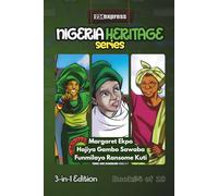 Margaret Ekpo • Hajiya Gambo Sawaba • Funmilayo Ransome-Kuti: Nigeria Heritage Series 3-in-1 Storybooks