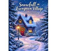 Margaret Evergr Snowfall in Evergreen Village: A Cozy winter colorin (Tascabile)