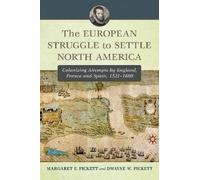 Margaret F. Pickett Dwayne W. The European Struggle to Settle North (Tascabile)