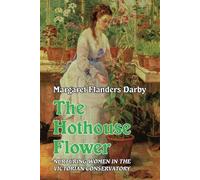 Margaret Flanders Darby Hothouse Flower (Tascabile)