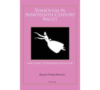 Margaret Fleming-Markarian Symbolism in Nineteenth-Century Ballet (Tascabile)
