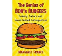 Margaret France The Genius of Bob's Burgers (Tascabile)
