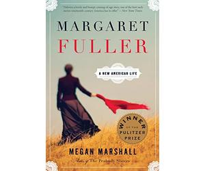 Margaret Fuller: A New American Life