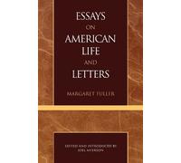 Margaret Fuller Essays on American Life and Letters (Masterworks of (Tascabile)