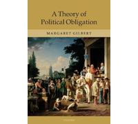 Margaret Gilbert A Theory of Political Obligation (Tascabile)