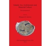 Margaret Graves Islamic Art Architecture and Material Culture (Tascabile)