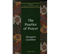 Margaret Guenther The Practice of Prayer (Tascabile)