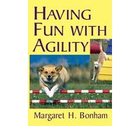 Margaret H. Bonham Having Fun with Agility without Competition (Tascabile)
