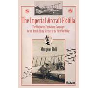 Margaret Hall The Imperial Aircraft Flotilla (Tascabile)