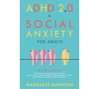 Margaret Hampton ADHD 2.0 & Social Anxiety for Adults (Tascabile)