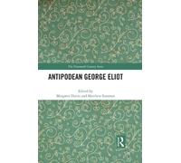 Margaret Harris Antipodean George Eliot (Tascabile) Nineteenth Century Series