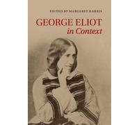 Margaret Harris George Eliot in Context (Tascabile) Literature in Context