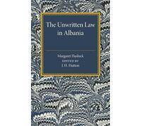 Margaret Hasluck The Unwritten Law in Albania (Tascabile)