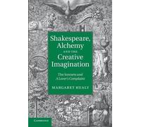 Margaret Healy Shakespeare, Alchemy and the Creative Imagination (Tascabile)