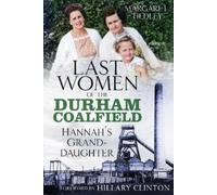 Margaret Hedley The Last Women of the Durham Coalfield (Tascabile)