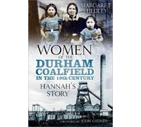 Margaret Hedley Women of the Durham Coalfield in the 19th Century (Tascabile)