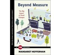 Margaret Heffernan Beyond Measure (Copertina rigida) Ted Books