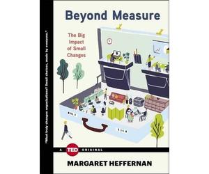 Margaret Heffernan Beyond Measure (Copertina rigida) Ted Books