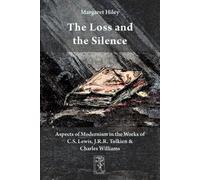 Margaret Hiley The Loss and the Silence. Aspects of Modernism in the (Tascabile)
