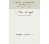 Margaret Hope Bacon Let This Life Speak (Copertina rigida)