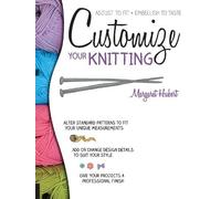 Margaret Hubert Customize Your Knitting (Tascabile)
