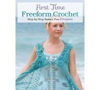 Margaret Hubert First Time Freeform Crochet (Tascabile)