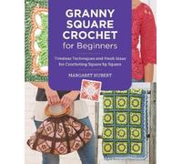 Margaret Hubert Granny Square Crochet for Beginners (Tascabile)