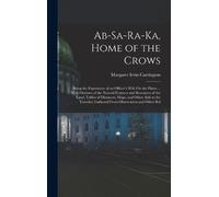 Margaret Irvin Carrington Ab-Sa-Ra-Ka, Home of the Crows (Copertina rigida)