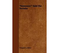 Margaret J. Baker "Nonsense" Said The Tortoise (Tascabile)