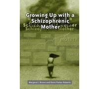 Margaret J. Brown Doris Parker Ro Growing Up with a Schizophrenic M (Tascabile)