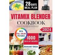 Margaret J Green The Complete Vitamix Blender Cookbook (Tascabile)